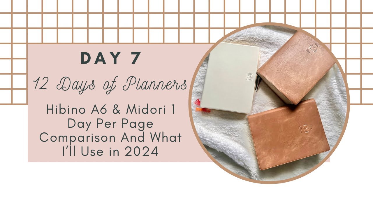 Hibino A6 & Midori 1 Day Per Page Comparison And What I’ll Use in 2024
