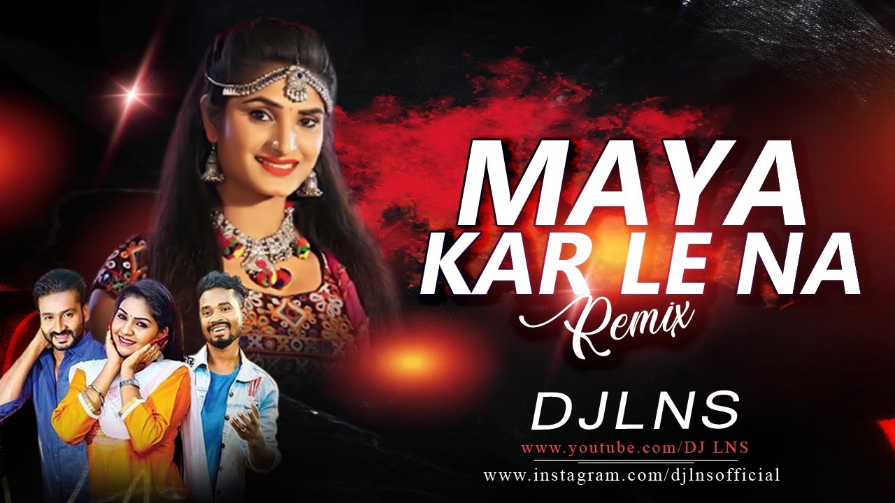 MAYA KAR LE NA CG SONG | REMIX | DJ LNS