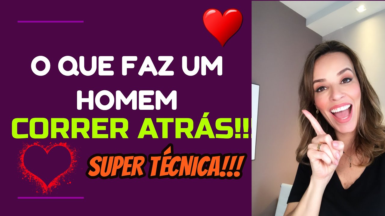 O QUE FAZ UM HOMEM CORRER ATRÁS DE UMA MULHER [ SUPER TÉCNICA ]