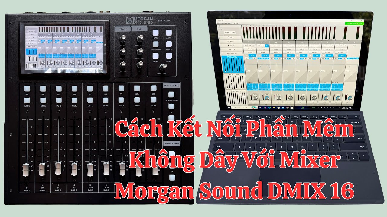 Cách Kết Nối Phần Mềm Điều Khiển Mixer Morgan Sound DMIX 16 Trên Laptop 20/12/2024