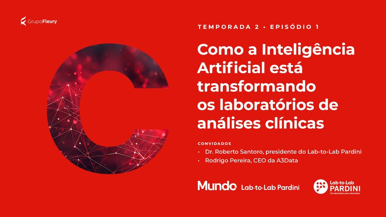 Como a Intelig&ecirc;ncia Artificial est&aacute; transformando os laborat&oacute;rios de an&aacute;lises cl&iacute;nicas | EP 1