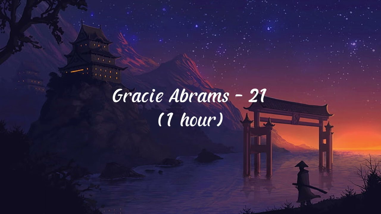 Gracie Abrams - 21 1 hour version