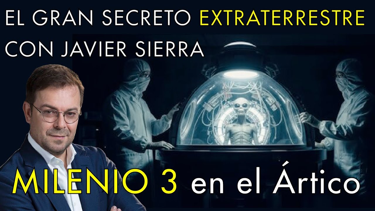 El Secreto Extraterrestre con Javier Sierra  - Milenio 3 en el &Aacute;rtico