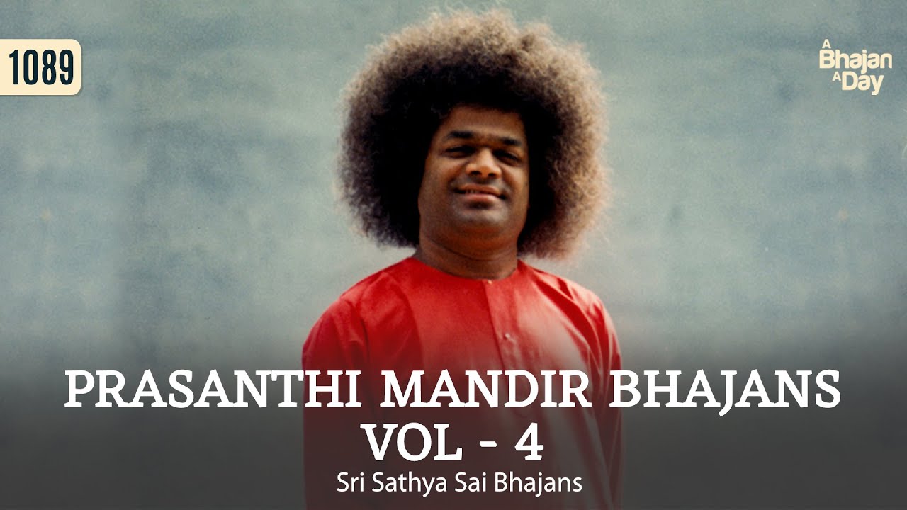 1089 - Prasanthi Mandir Bhajans Vol - 4 | Soothing | Sri Sathya Sai Bhajans