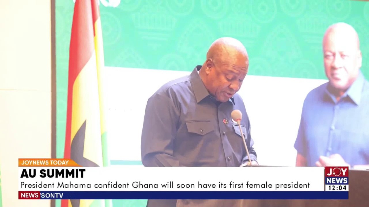 AU Summit: President Mahama confident Ghana will soon have its first female president |JoyNews Today