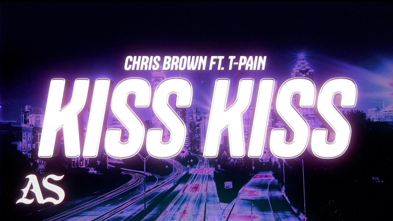 Chris Brown - Kiss Kiss (Lyrics) ft. T-Pain