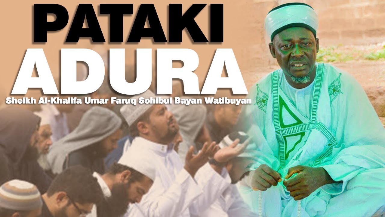 PATAKI ADURA - Sheikh Al-Khalifa Umar Faruq Sohibul Bayan Watibuyan
