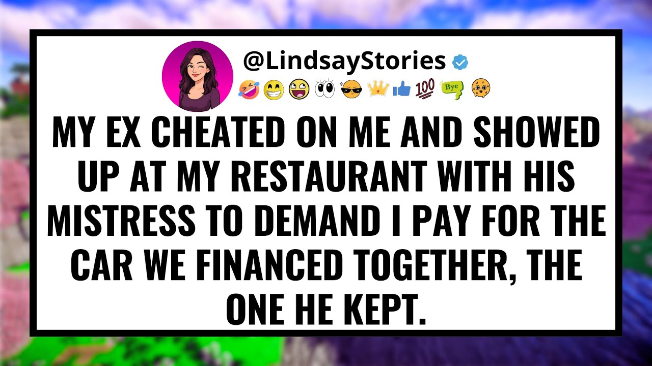 My ex cheated on me and showed up at my restaurant with his mistress to demand I pay for the car.