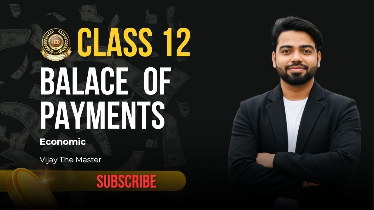 Balance of Payments | One Shot | Complete in 20 min. l Easiest Explanation | Class 12 | Economics