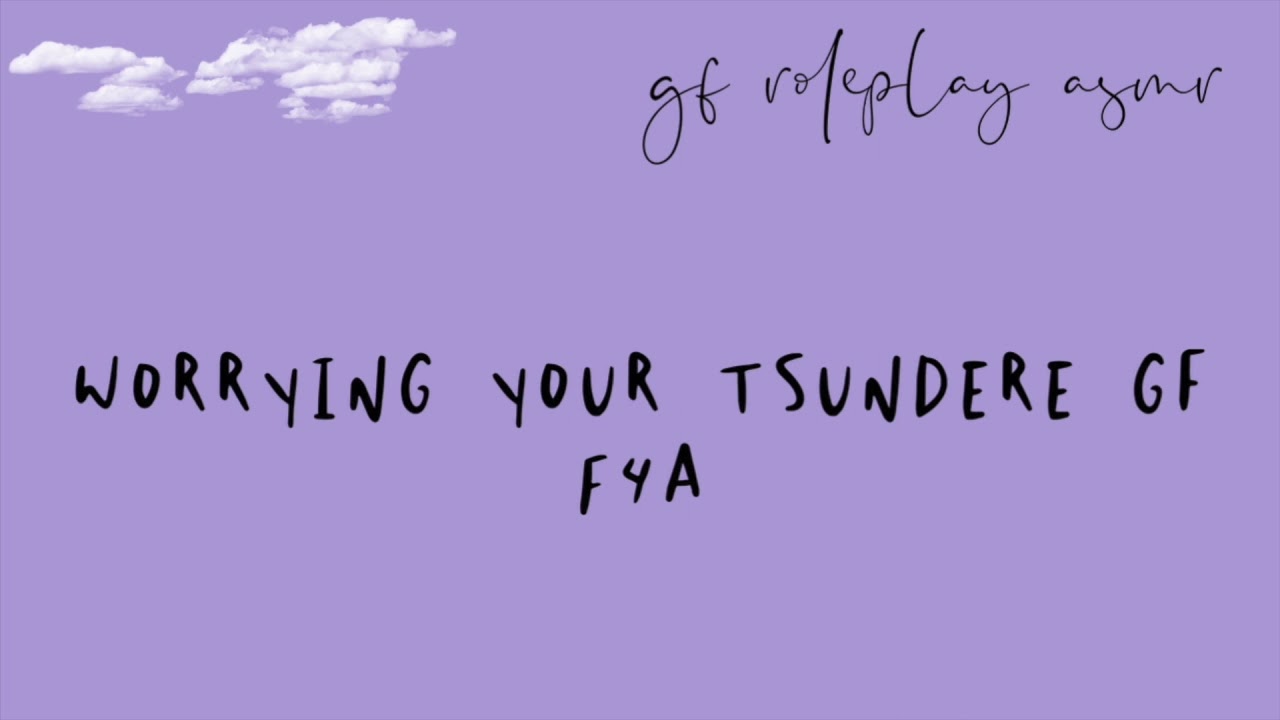 [F4A] gf roleplay asmr: worrying your tsundere gf