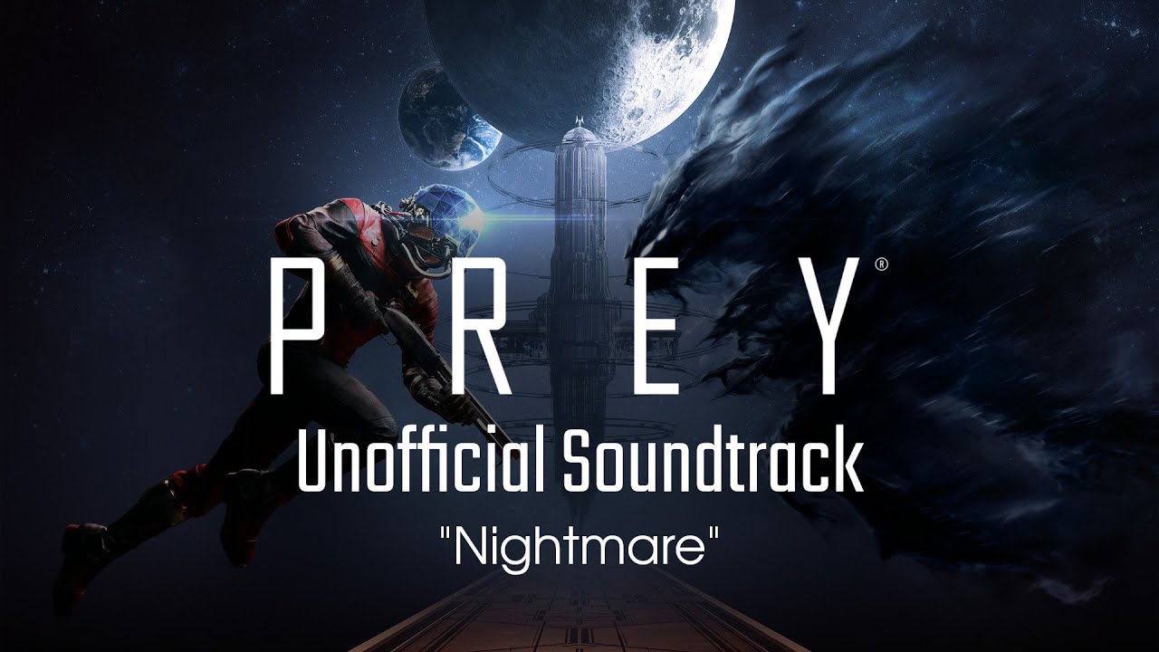 [Prey Soundtrack] Nightmare