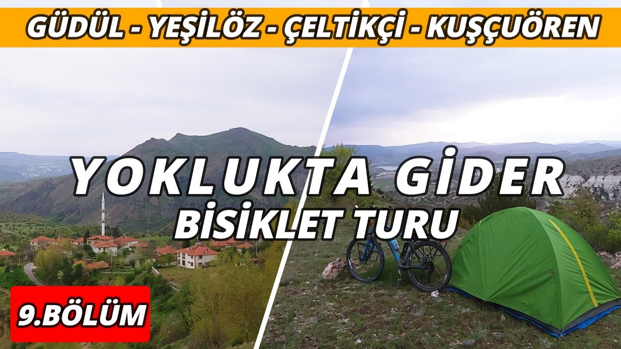 Yoklukta Gider Bisiklet Turu 9 (Güdül - Yeşilöz - Çeltikçi - Kuşçuören - Çorman)