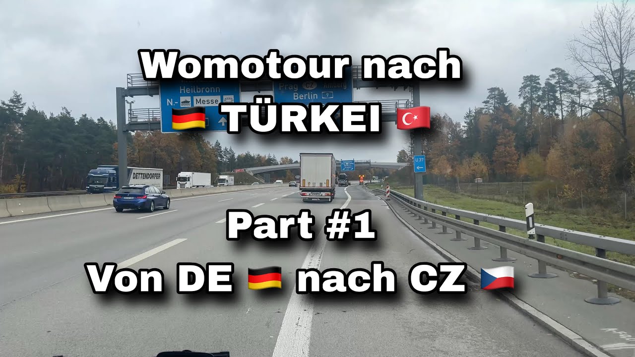 Mit dem Wohnmobil in die Türkei 🇹🇷 Part 1 von DE 🇩🇪nach CZ 🇨🇿