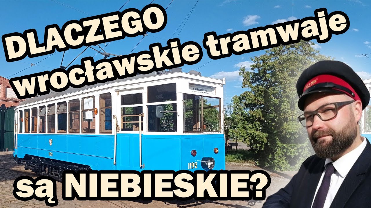 DLACZEGO WROCŁAWSKIE TRAMWAJE SĄ NIEBIESKIE? [Zrozumieć Wrocław]