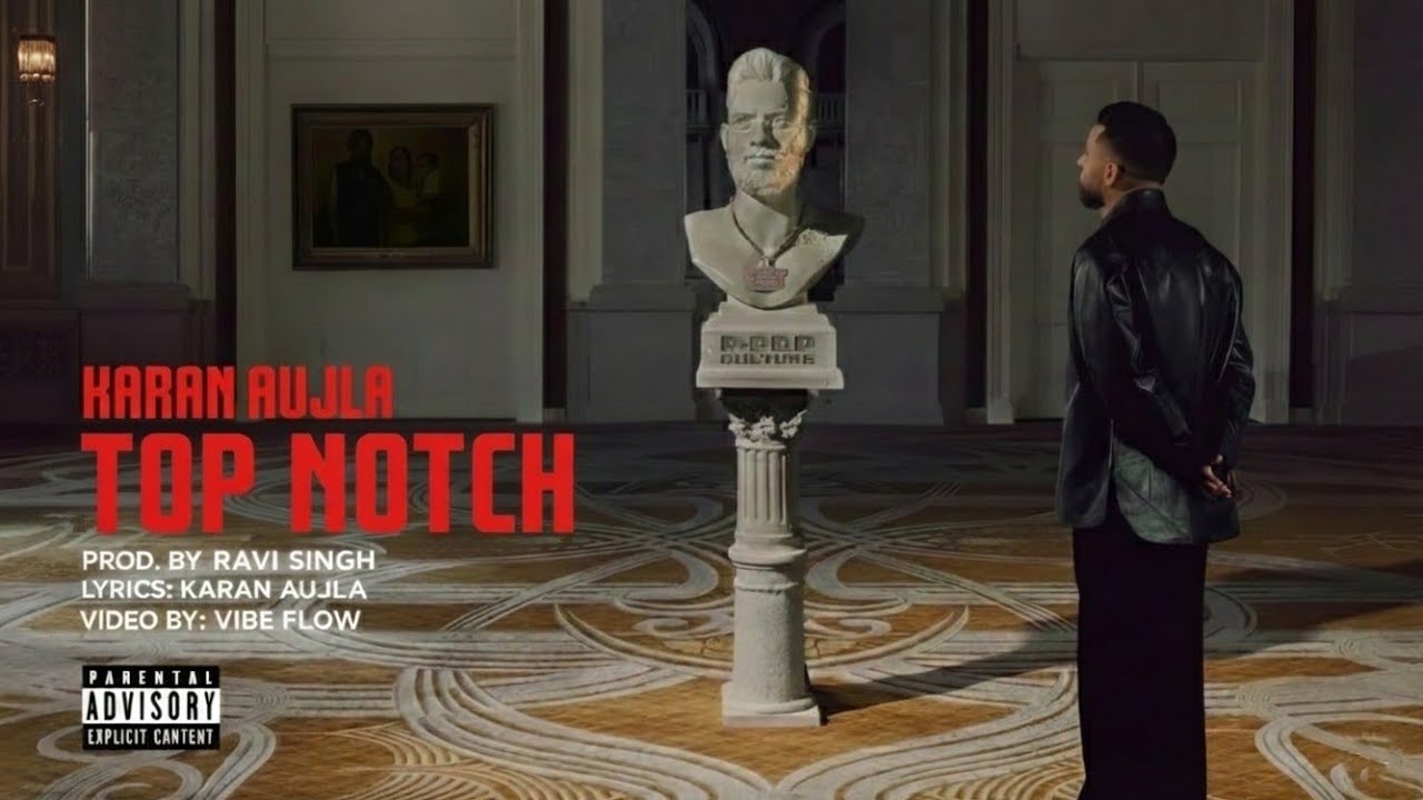 Top Notch : Ft Karan aujla (Official music video) Latest punjabi song 2025 