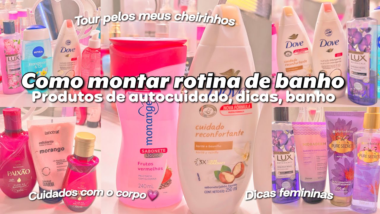 COMO MONTAR ROTINA DE BANHO🛁💗 indicações de produtos de autocuidado + dicas