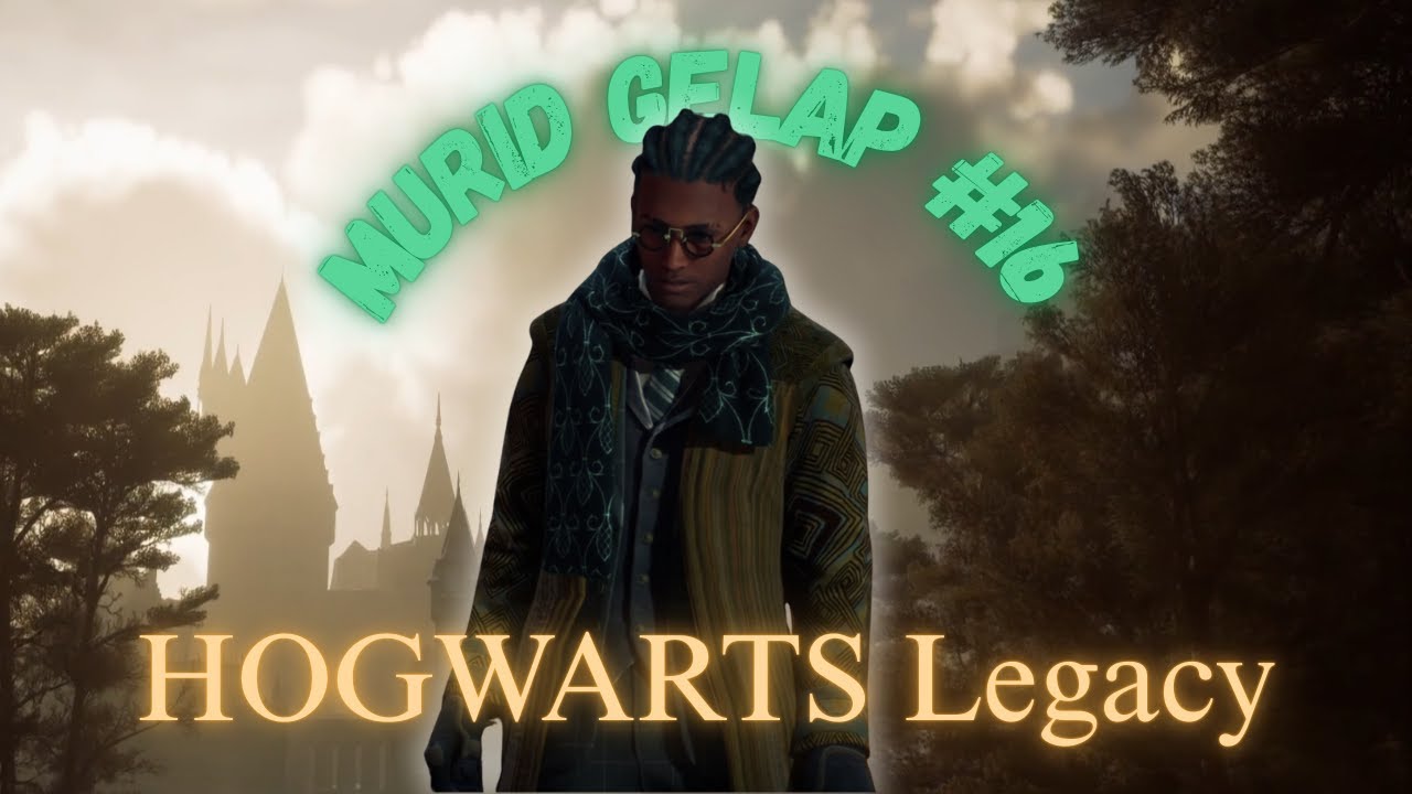 Mendadak Hard Gini | Murid Gelap #16 #hogwartslegacy
