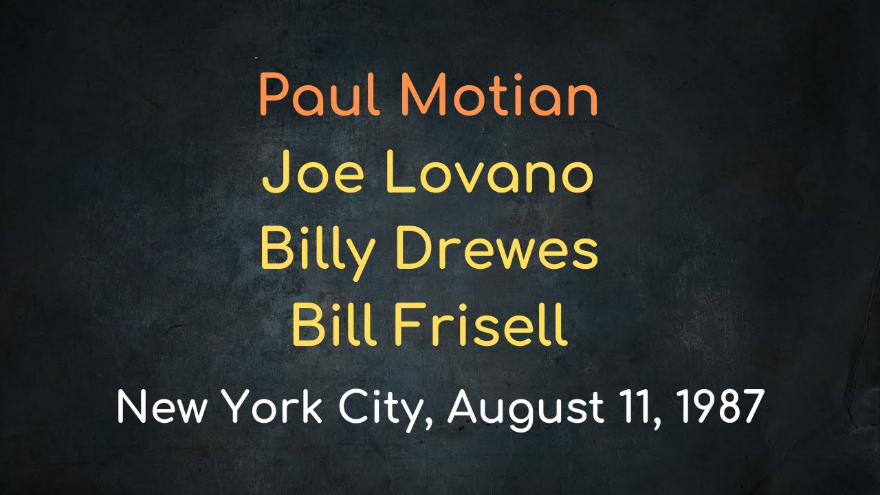 Paul Motian w/J. Lovano, B. Drewes & B. Frisell - New York City, August 11, 1987