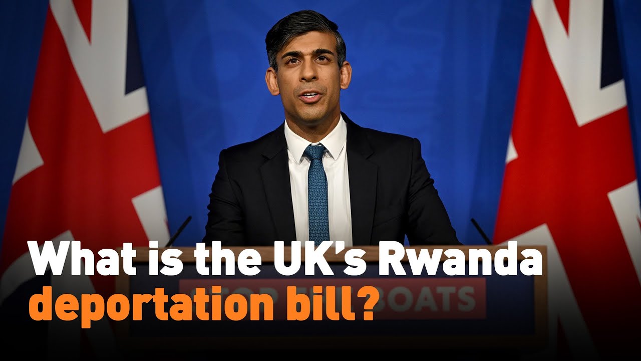 What is the UK’s Rwanda deportation bill?