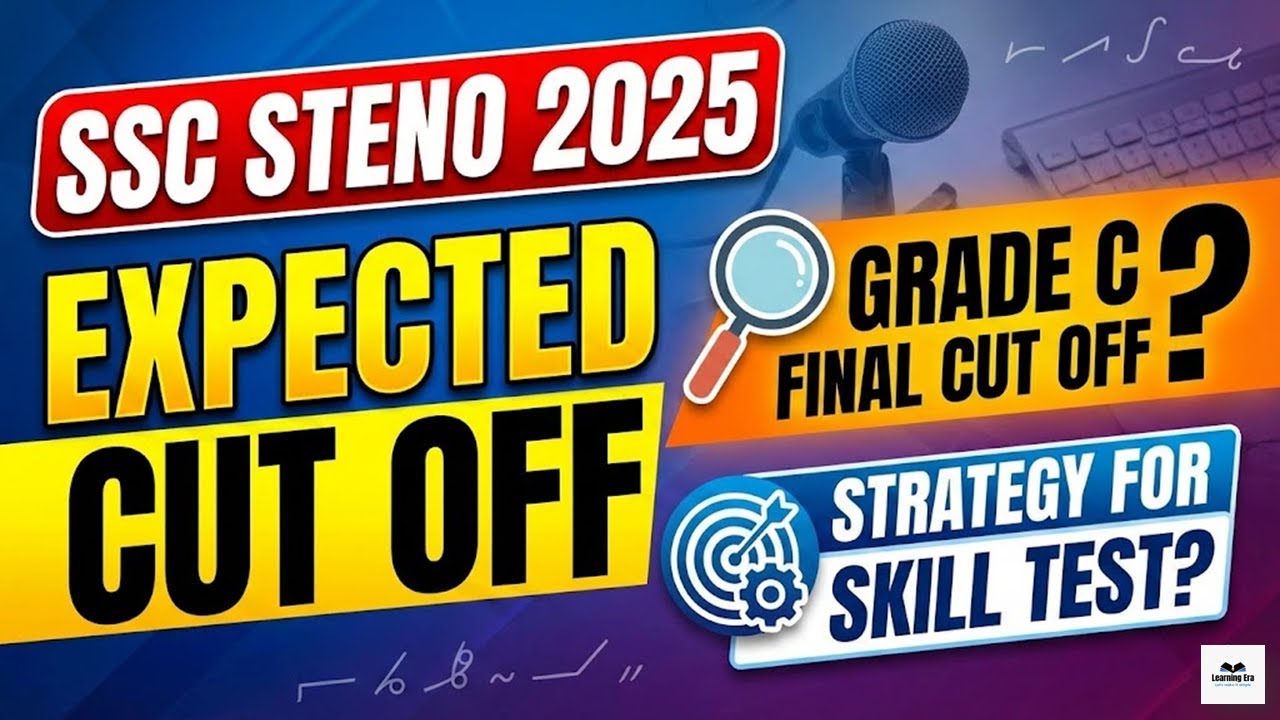 SSC STENO 2025 Grade C Final Expected Cut Off - Strategy to clear Skill Test ?