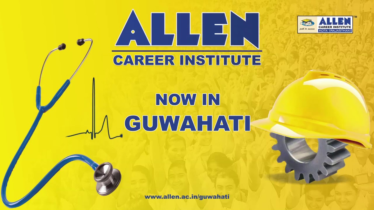 ALLEN Now in Guwahati | Start your Journey for JEE Adv. | JEE Main | NEET | AIIMS | NTSE | Olympiads
