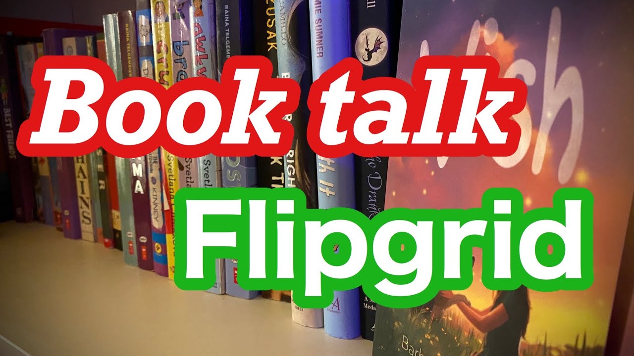 Flipgrid Book talk