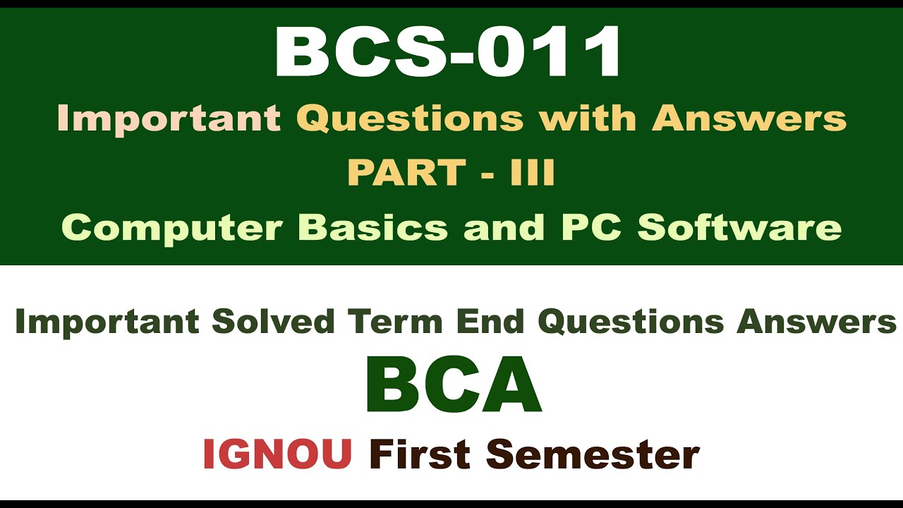 Part - III BCS-011 Important Questions with Answers BCS-011 Syllabus Computer Basics and PC Software