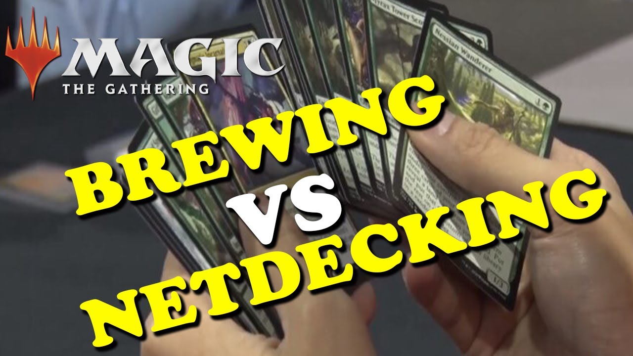 MTG - BREWING vs NETDECKING - MAGIC THE GATHERING
