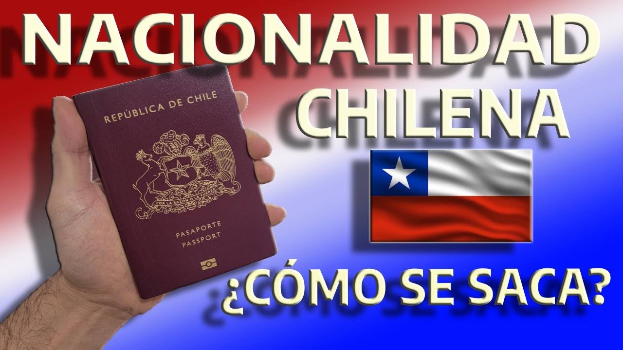 🇨🇱 Cómo se obtiene la Nacionalidad Chilena 2023