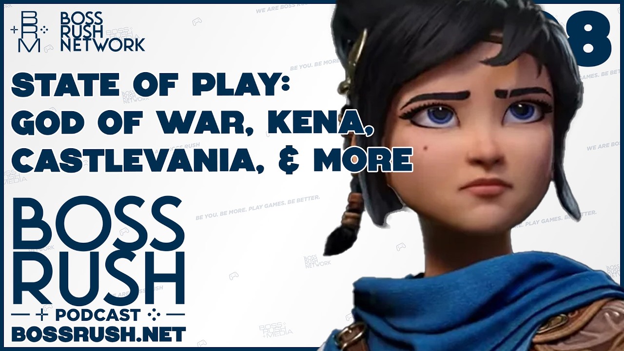 Castlevania, God of War, Metal Gear, & Kena from the State of Play - Boss Rush Podcast Episode 308