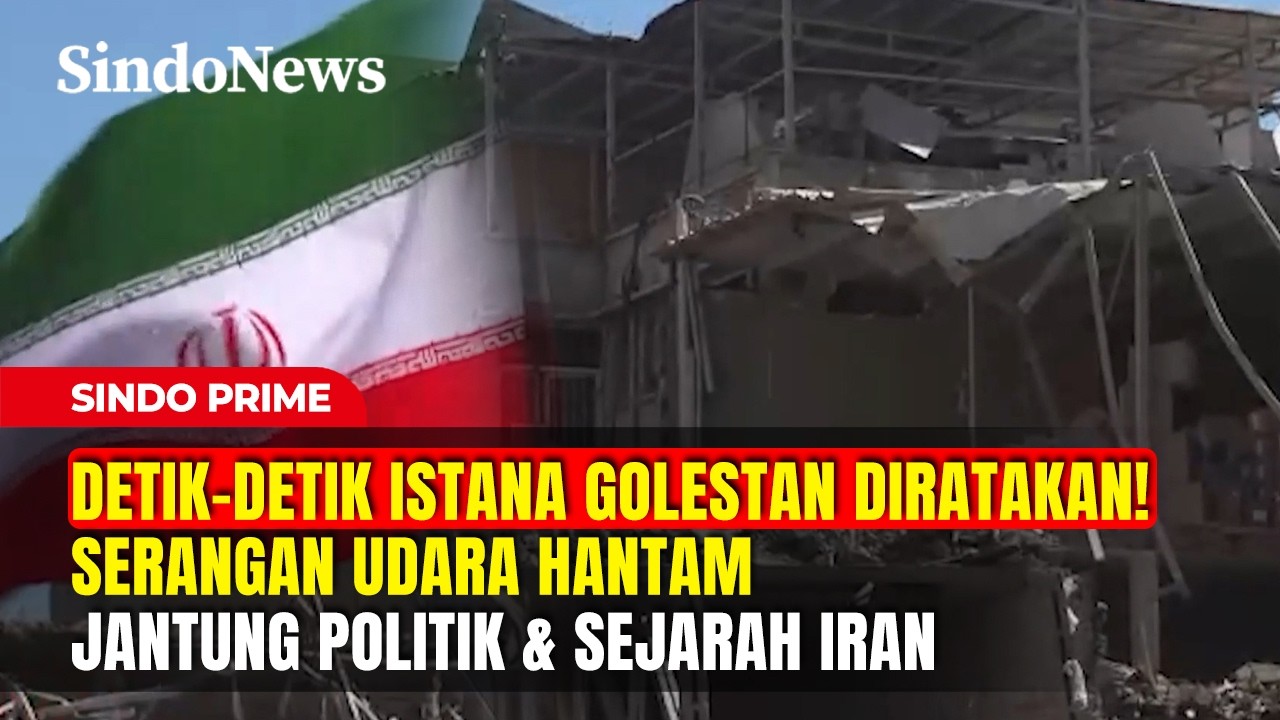 DETIK-DETIK ISTANA GOLESTAN DIRATAKAN! Serangan Udara Hantam Politik & Sejarah Iran | Sindo Prime