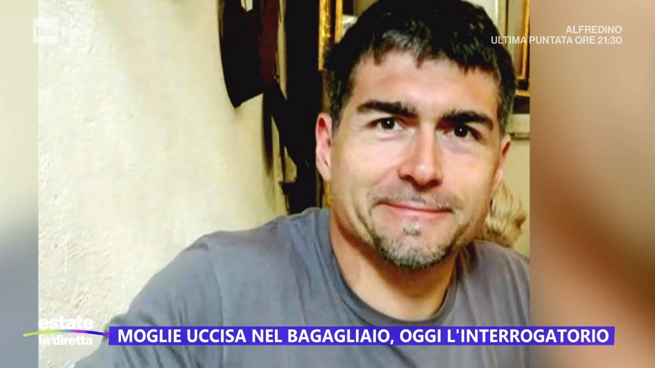 Moglie uccisa nel bagagliaio, oggi l'interrogatorio - Estate in diretta 12/06/2024