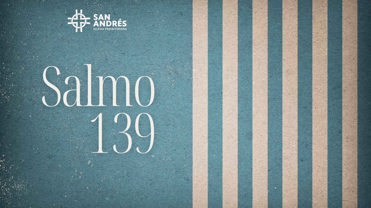 SALMO 139 | HNO. PABLO SOTO