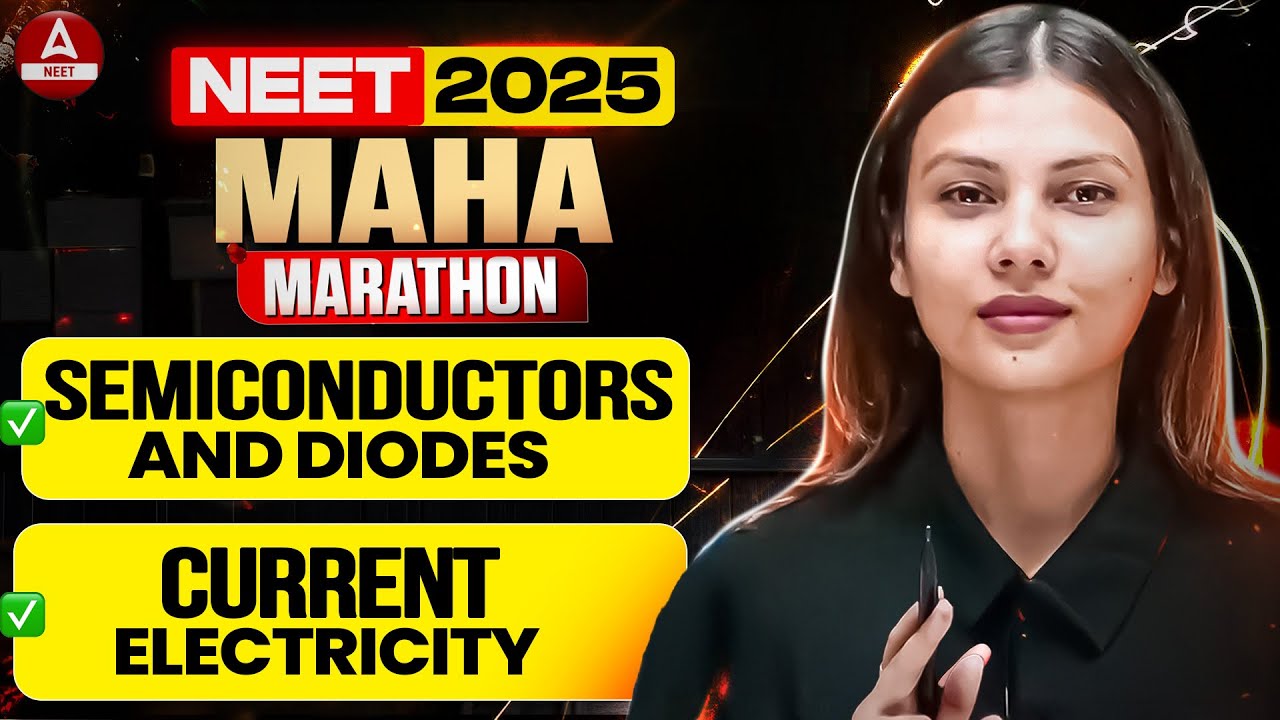 NEET Physics One Shot | Current Electricity & Semiconductors | Detail Marathon by Tamanna Chaudhary