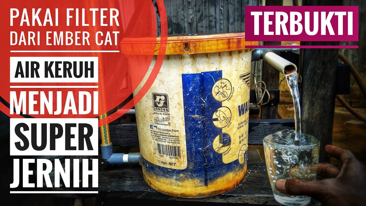 Pakai filter air ember cat, air keruh menjadi sangat jernih
