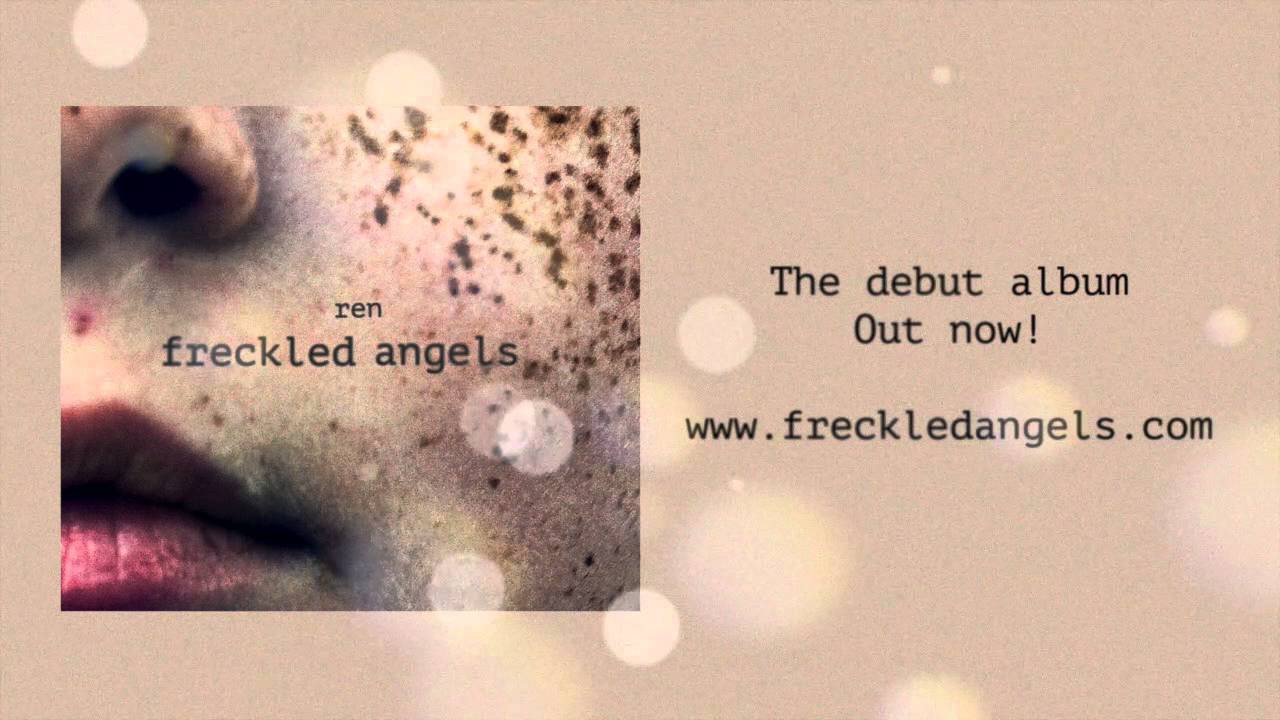 Ren - Freckled Angels (Official)