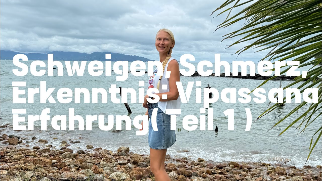 Ich dachte, ich halte es nicht aus… Vipassana hat alles verändert – aber anders als gedacht