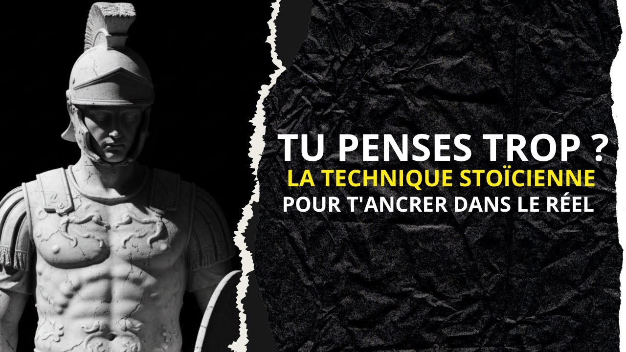 Tu Penses Trop ? La Technique Sto&iuml;cienne pour T'ancrer dans le R&eacute;el.