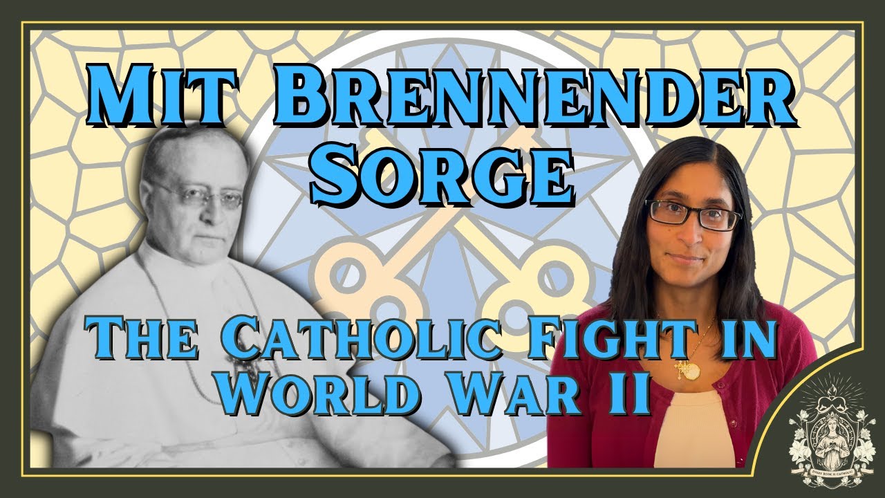 Mit Brennender Sorge  - The Catholic fight in World War II | Speech by Sadie Woodley