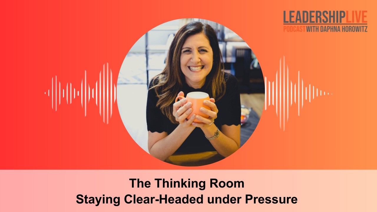 The Thinking Room | Staying Clear-Headed under Pressure