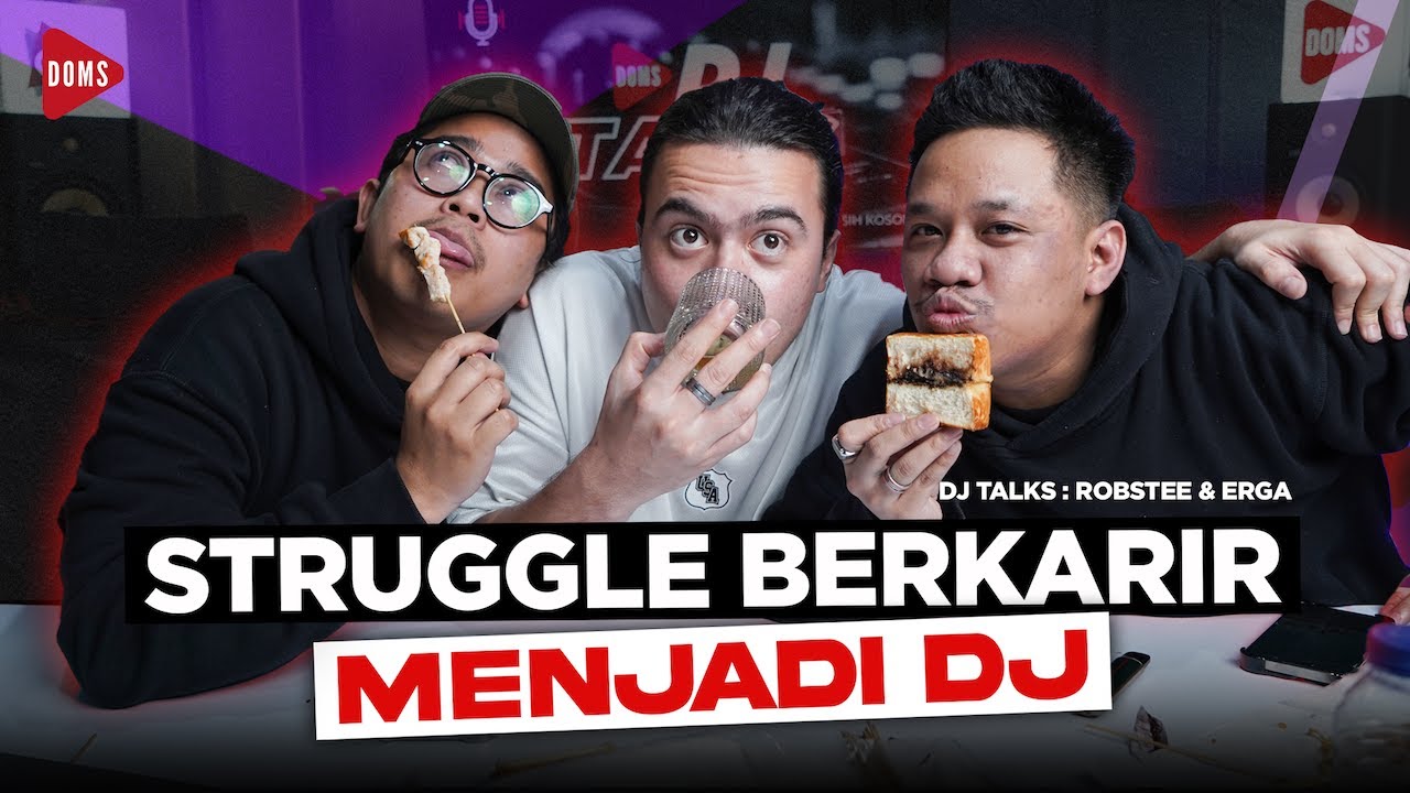 BERKARIR DI DUNIA MALAM TAK SEMUDAH ITU!! | DJ TALKS JAYJAX, ROBSTTEE & ERGA | DOMS DJ INDONESIA