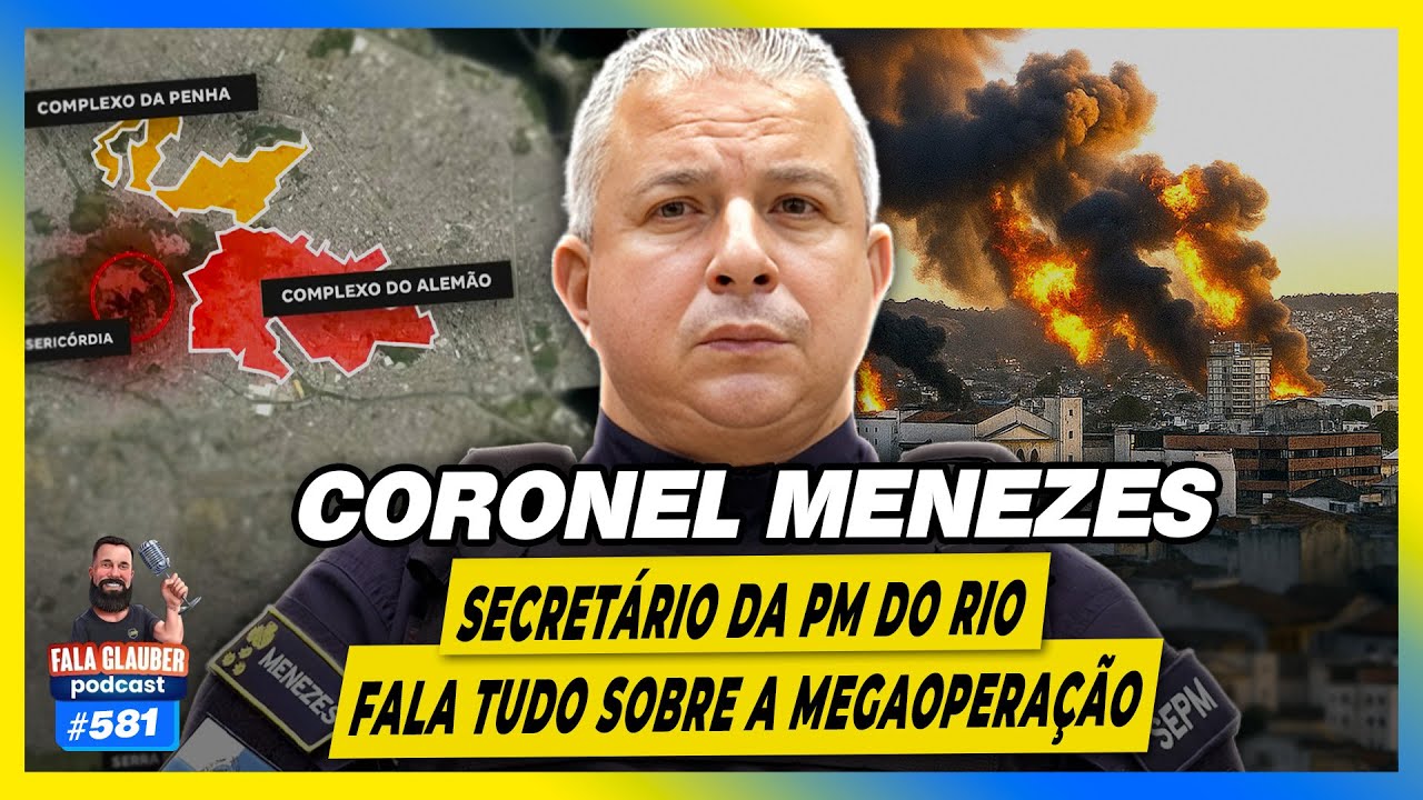 CORONEL MENEZES - MEGAOPERAÇÃO no RIO: SECRETÁRIO da PM REVELA TUDO  - Fala Glauber Podcast