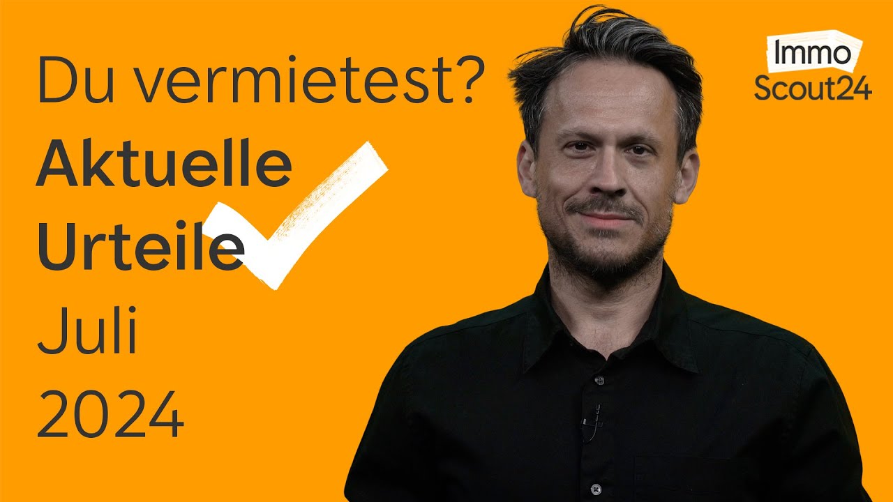 Aktuelle Urteile zum Mietrecht Juli 2024