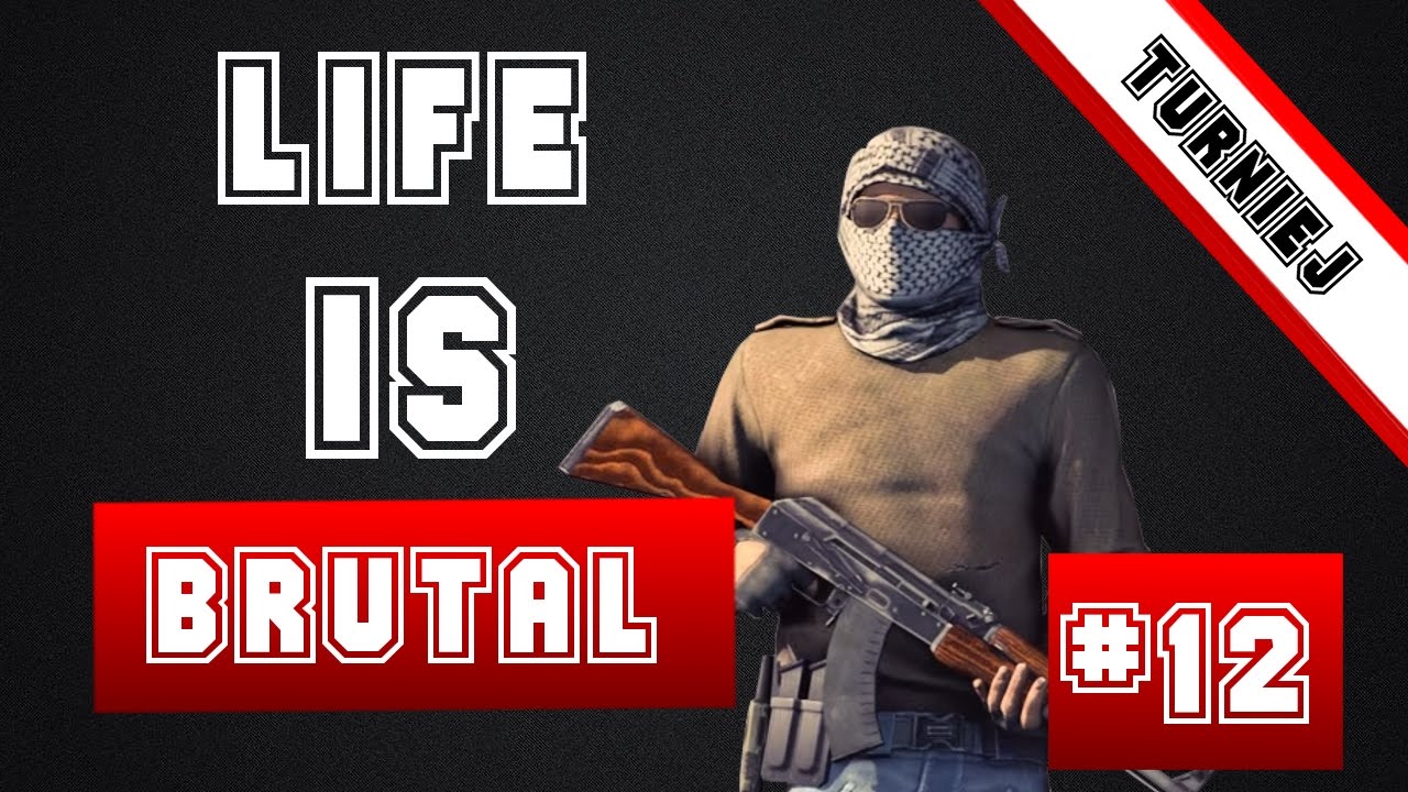 COUNTER STRIKE TURNIEJ | #12 | PL | LIFE IS BRUTAL | PC