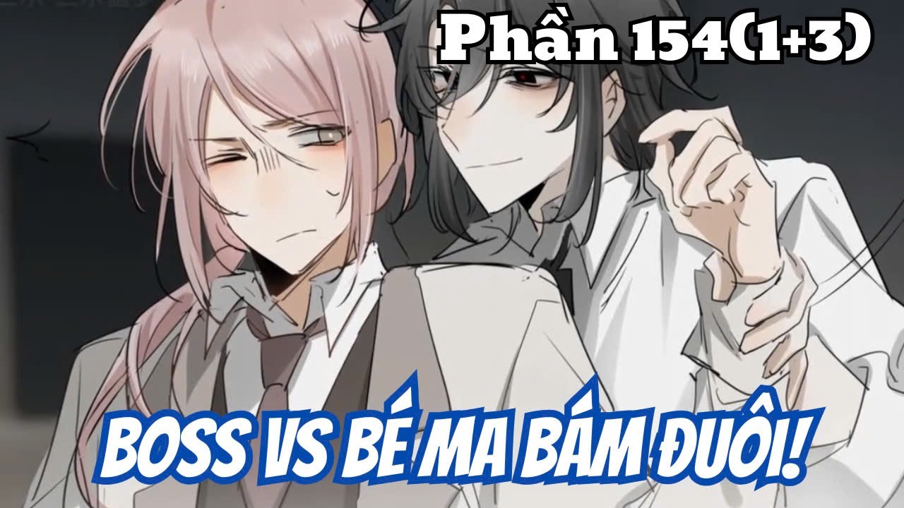 Boss vs Bé Ma Bám Đuôi (BL) | Phần 154(1+3) | Thỏ Review