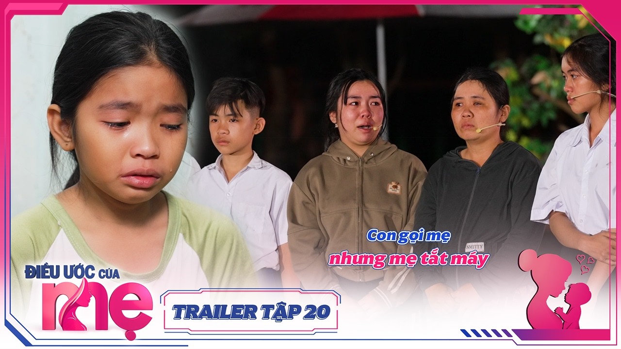 ĐIỀU ƯỚC CỦA MẸ | TRAILER TẬP 20: Mẹ ở gần nhà, nhưng con gọi mẹ tắt máy không nghe