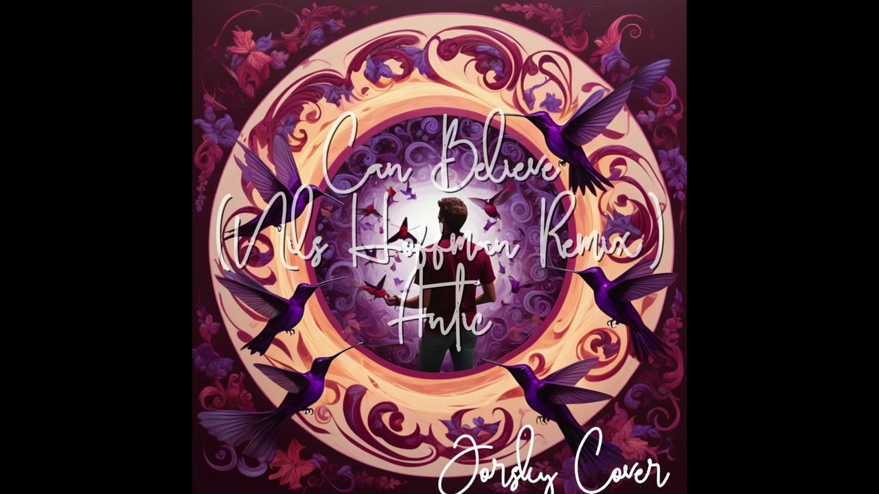 Can believe (Nils Hoffman Remix) Antic  - Jorsky Cover