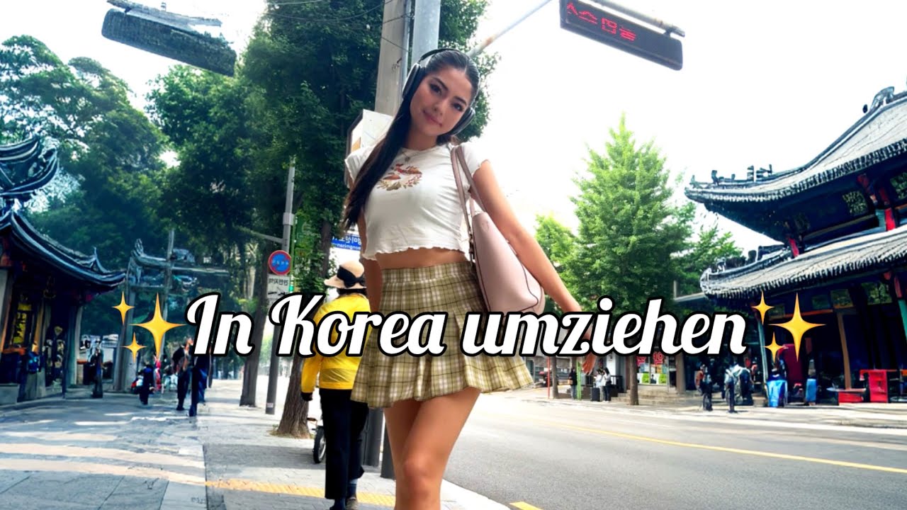 In Korea Umziehen✨🦋