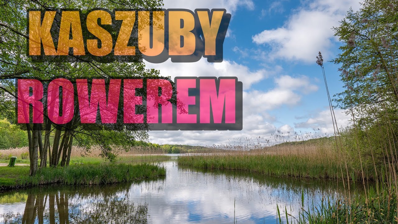 S25E04 Kaszuby rowerem