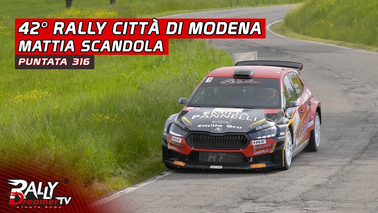 Rally Dreamer Tv | #316 | 42° Rally Città di Modena e Mattia Scandola